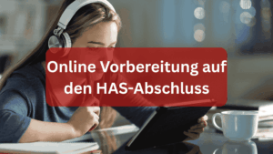 Online Vorbereitung auf den HAS-Abschluss
